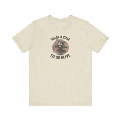 What a Time to Be Alive — Not-So-Grim Reaper Retro Tee (Light)