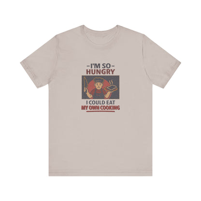 I'm So Hungry, I Could Eat My Own Cooking — Retro Tee (Light)