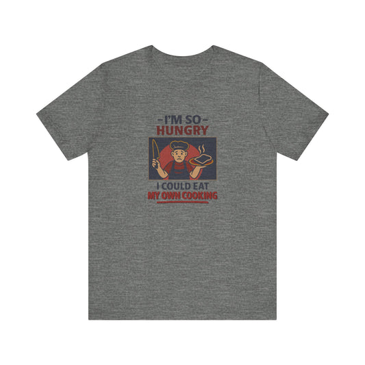 I'm So Hungry, I Could Eat My Own Cooking — Retro Tee (Light)