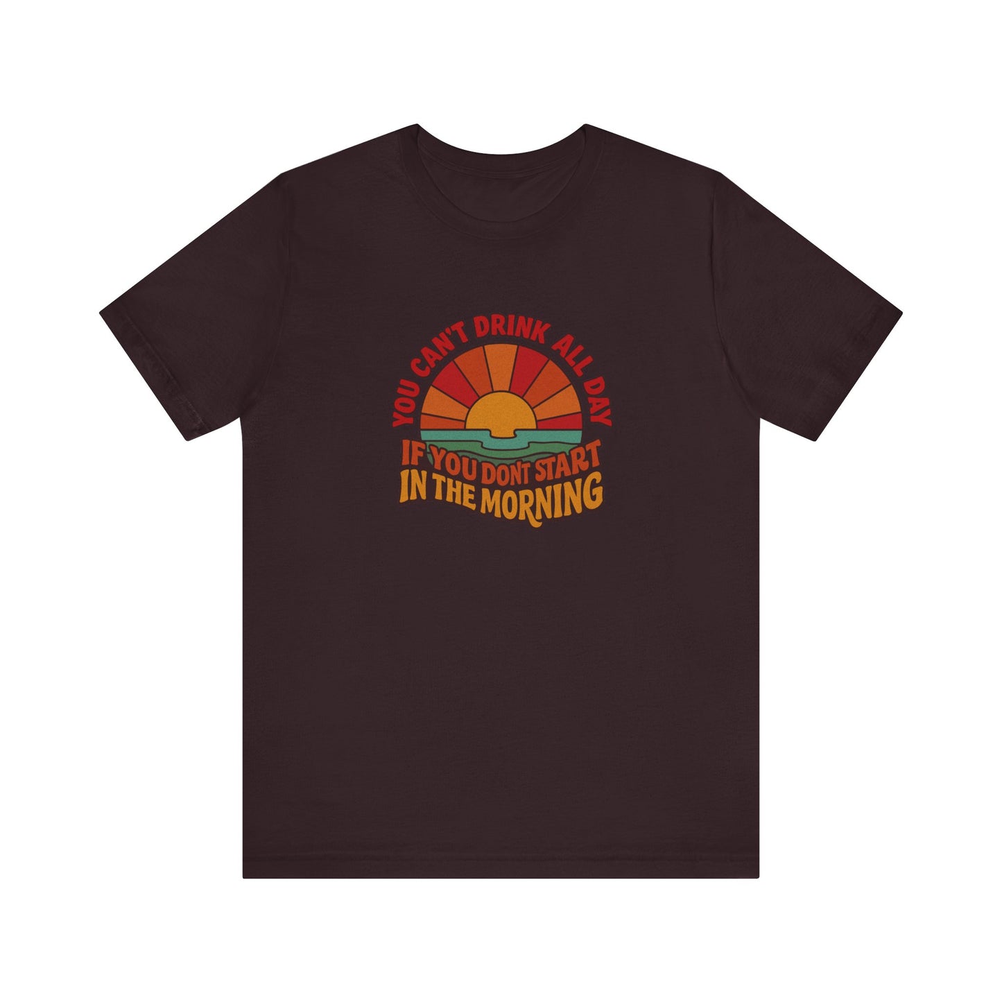 You Can't Drink All Day PSA — Retro Sunrise Tee (Dark)