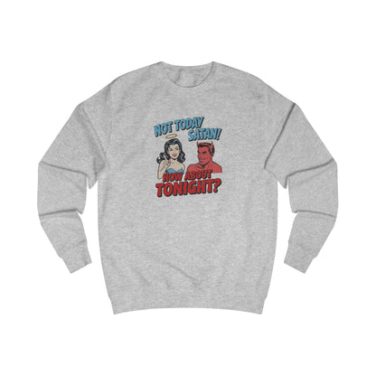 Not Today Satan (How About Tonight?) — Retro Sweatshirt (Light)
