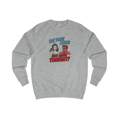 Not Today Satan (How About Tonight?) — Retro Sweatshirt (Light)