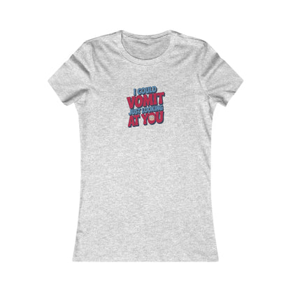I Could Vomit Just Looking At You — Dorothy Zbornak Women's Tee (Light)