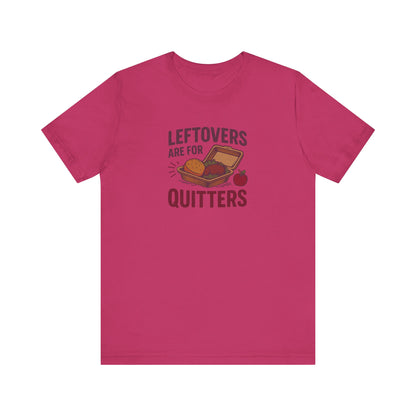 Leftovers Are For Quitters — Foodie Retro Tee (Light)