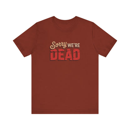 Sorry We’re Dead — Zombie Halloween Sign Retro Tee (Dark)