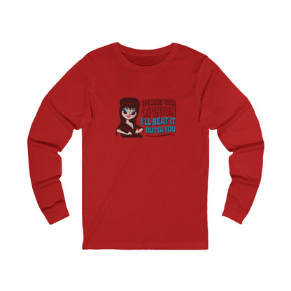 If I Want Your Opinion, I'll Beat It Outta Ya — Elvira Long Sleeve (Light)