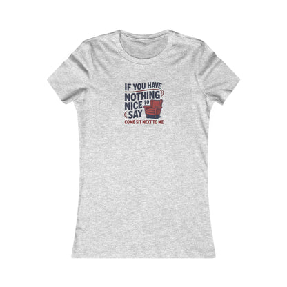 Nothing Nice to Say? Come Sit Next to Me — Retro Women's Tee (Light)