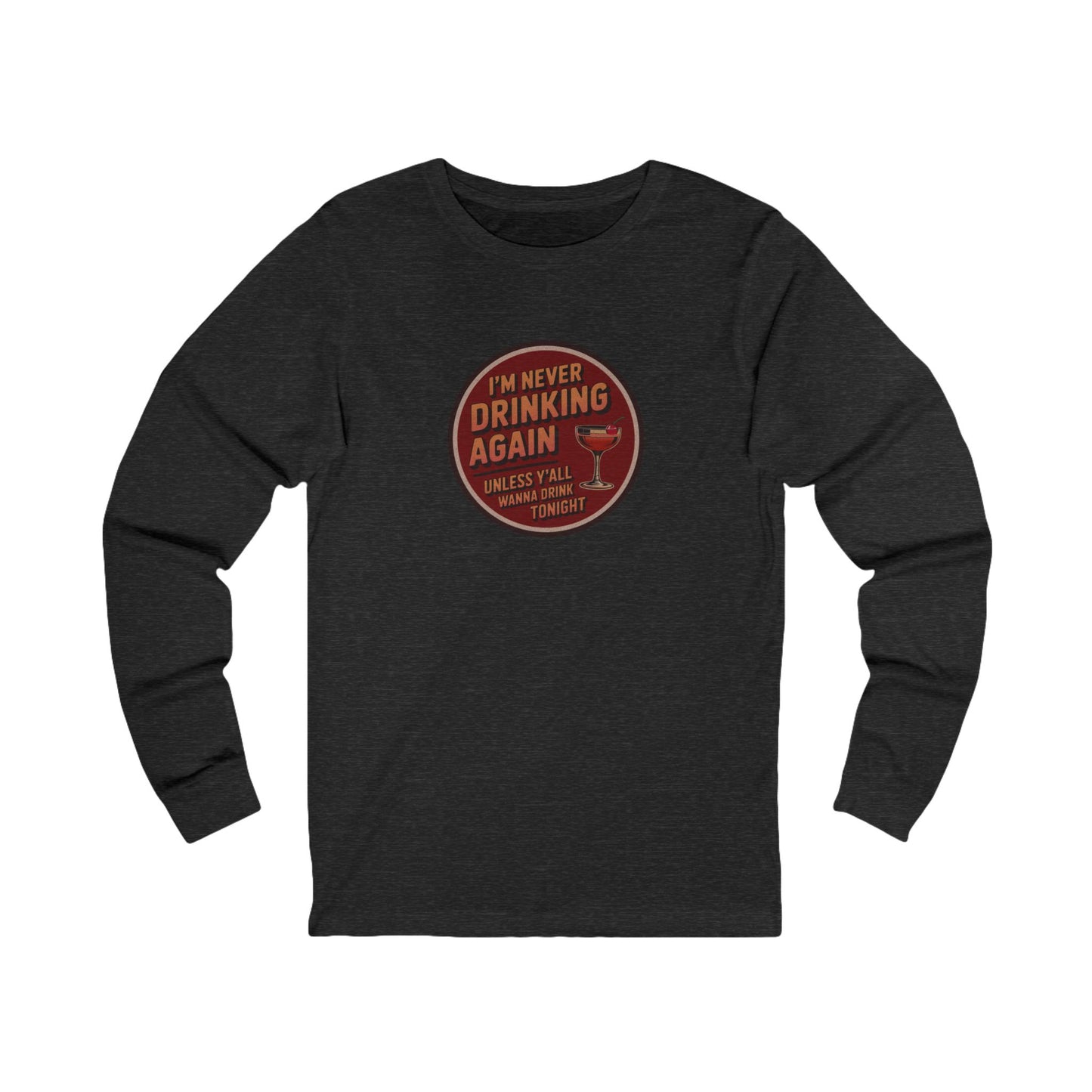 I’m Never Drinking Again (LOL) — Retro Long Sleeve (Dark)