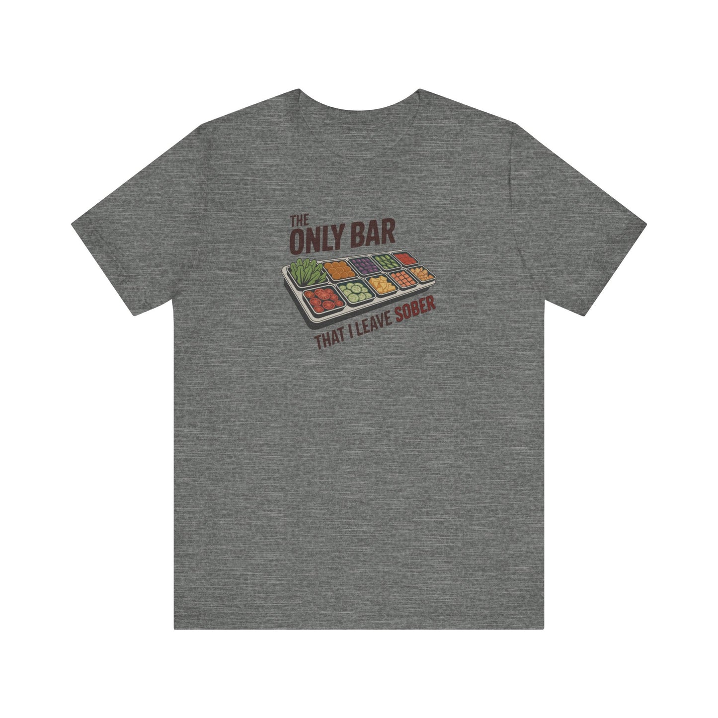 The Only Bar That I Leave Sober – Salad Bar Retro Tee (Light)