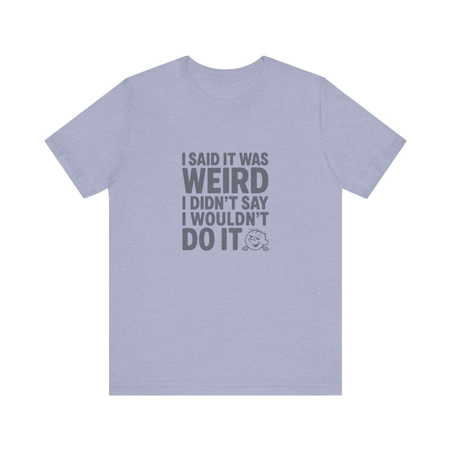 It's Weird, But I'm Interested Anyway — Retro Tee (Light)