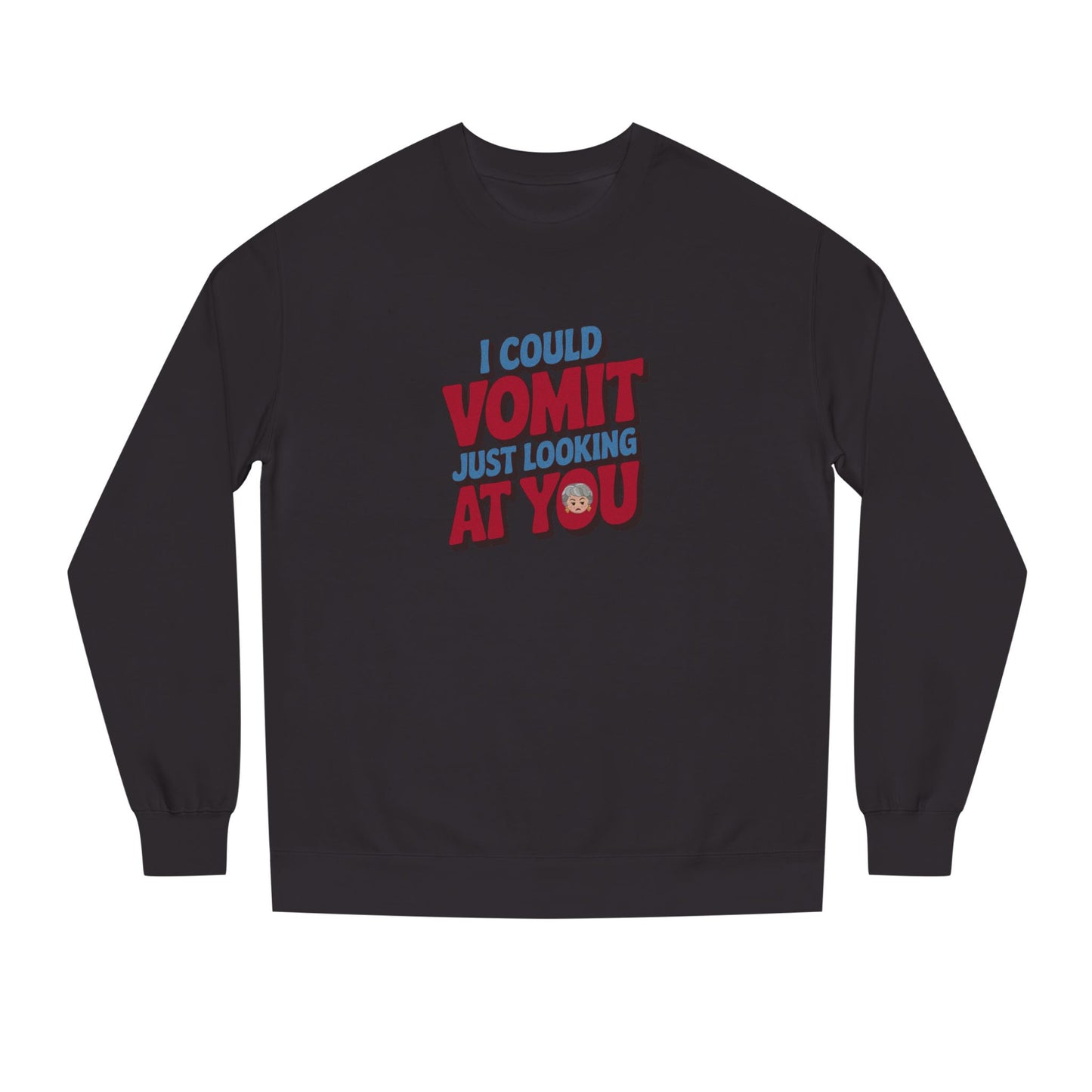 I Could Vomit Just Looking At You — Dorothy Zbornak Sweatshirt (Dark)