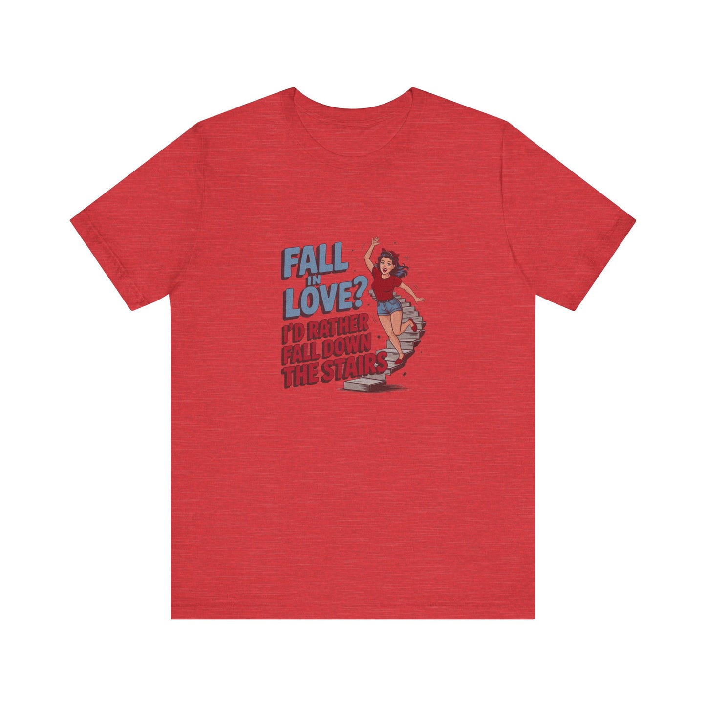 Fall in Love? I'd Rather Fall Down the Stairs — Retro Tee (Light)
