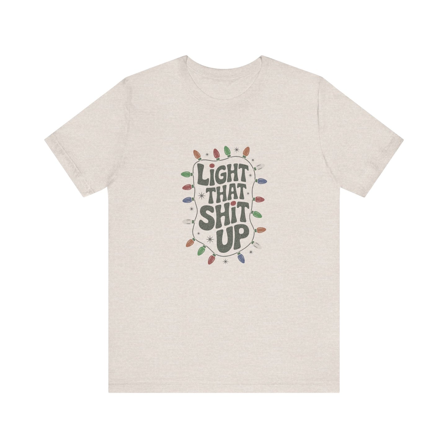 Light That Sh!t Up — Retro Christmas Lights Tee (Light)