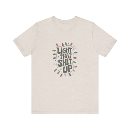 Light That Sh!t Up — Retro Christmas Lights Tee (Light)