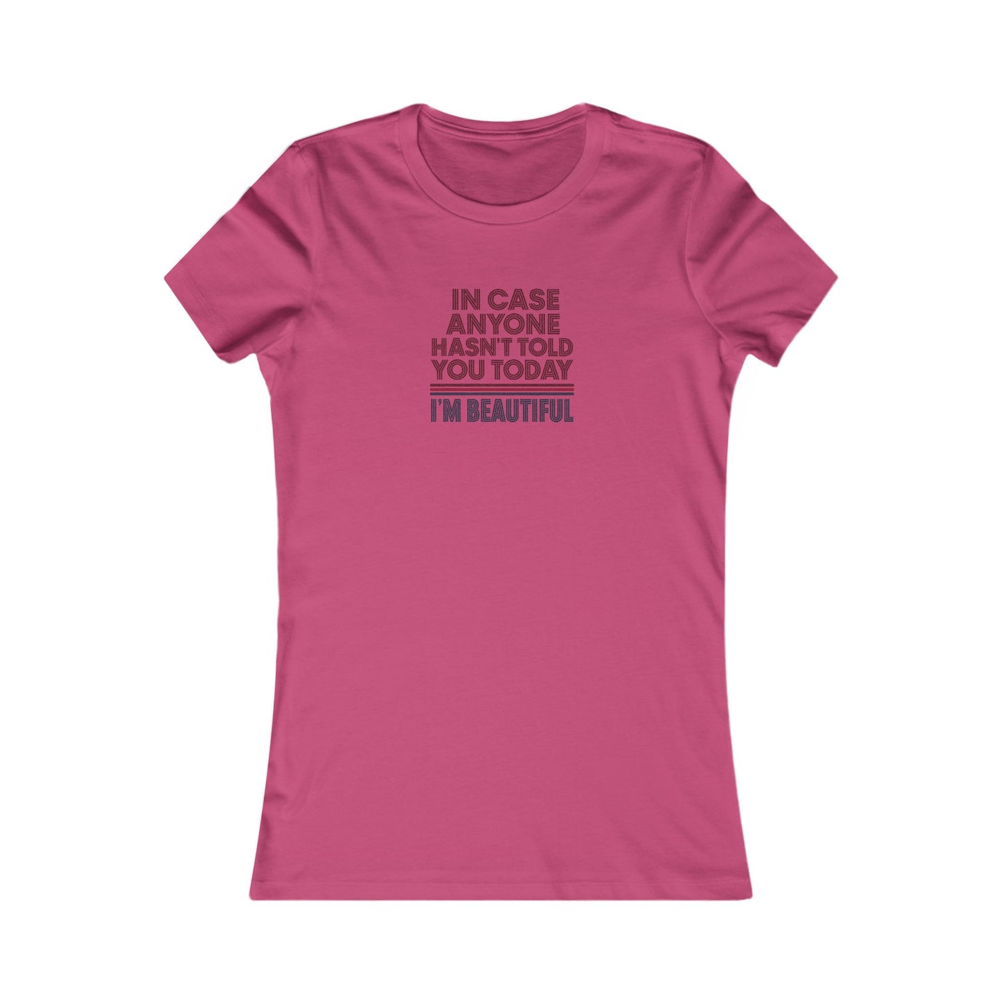 In Case Anyone Hasn't Told You Today, I'm Beautiful — Retro Women's Tee (Light)