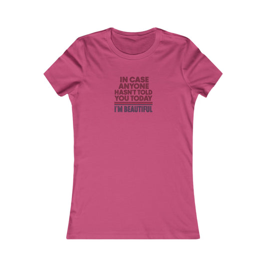 In Case Anyone Hasn't Told You Today, I'm Beautiful — Retro Women's Tee (Light)