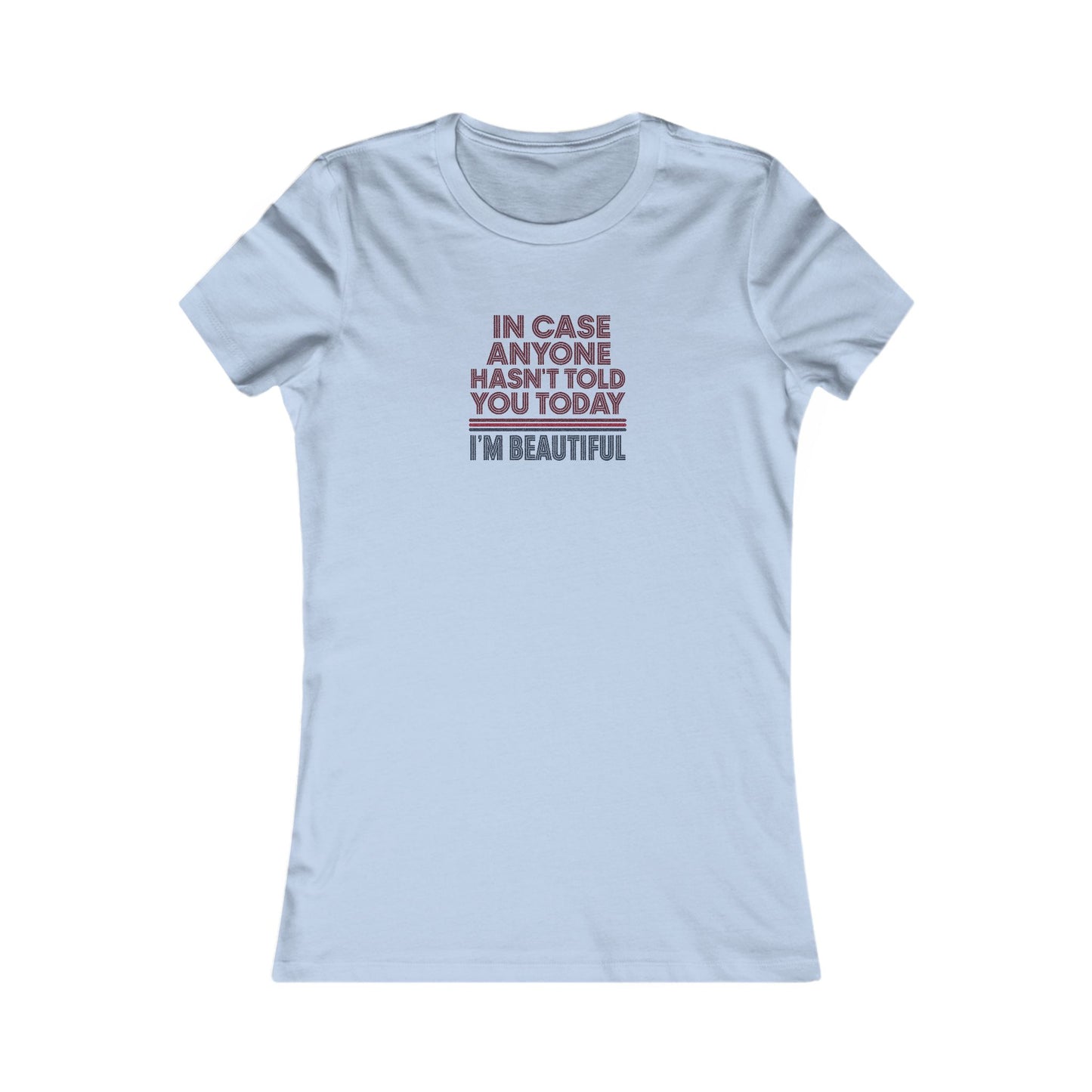 In Case Anyone Hasn't Told You Today, I'm Beautiful — Retro Women's Tee (Light)