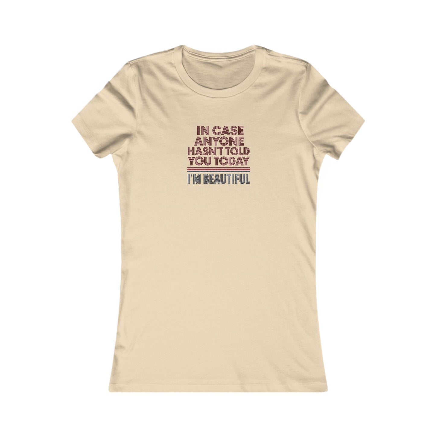 In Case Anyone Hasn't Told You Today, I'm Beautiful — Retro Women's Tee (Light)