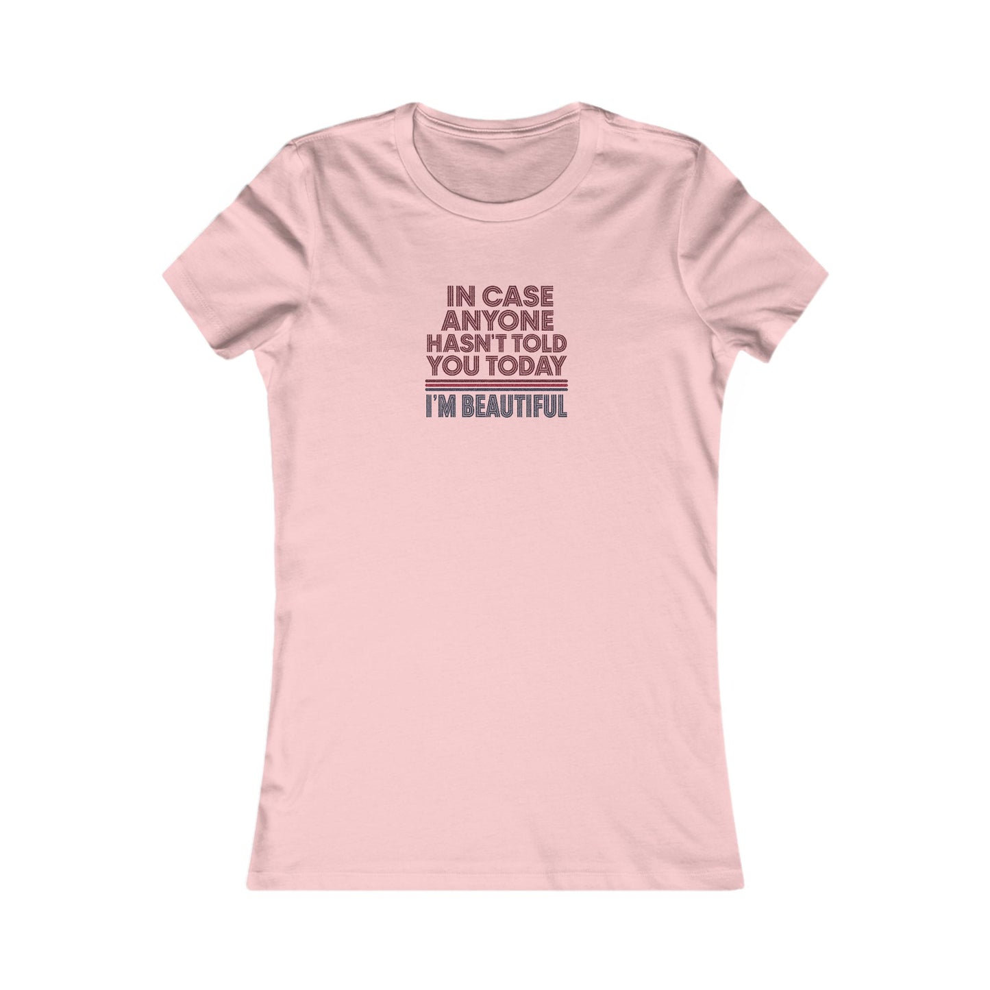 In Case Anyone Hasn't Told You Today, I'm Beautiful — Retro Women's Tee (Light)
