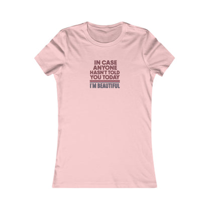 In Case Anyone Hasn't Told You Today, I'm Beautiful — Retro Women's Tee (Light)