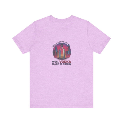 Vodka is a Bit of a Hobby — Retro Graphic Tee (Light)