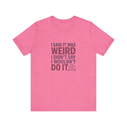 It's Weird, But I'm Interested (Colorful) — Retro Tee (Light)