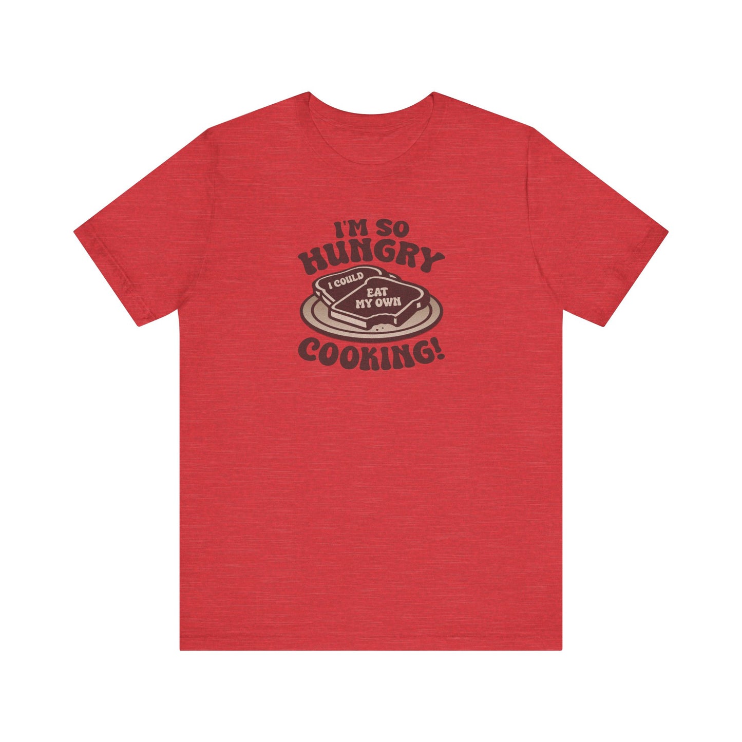 I'm So Hungry, I Could Eat My Own Cooking — Retro Tee (Light)