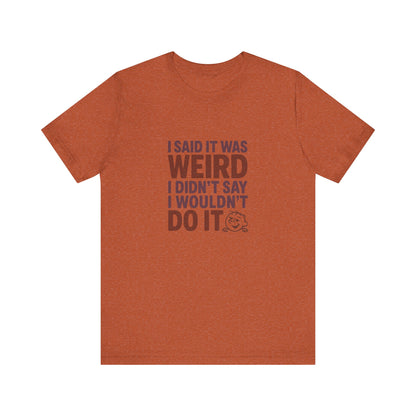 It's Weird, But I'm Interested (Colorful) — Retro Tee (Light)