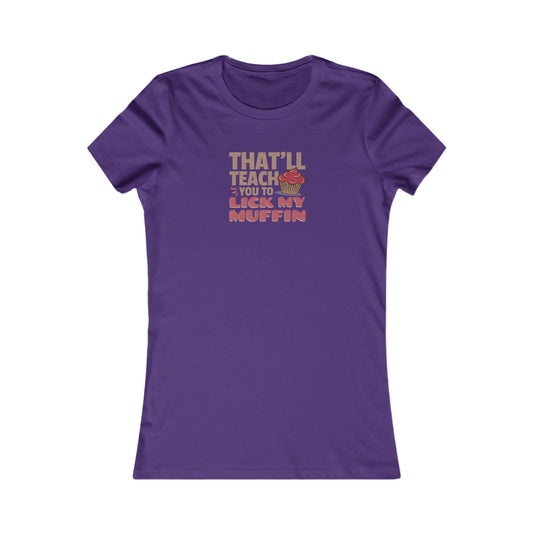 That'll Teach You to Lick My Muffin — Friends Retro Women's Tee (Dark)