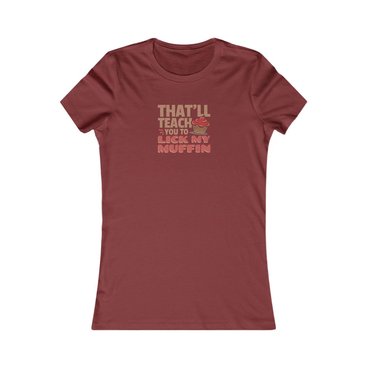That'll Teach You to Lick My Muffin — Friends Retro Women's Tee (Dark)