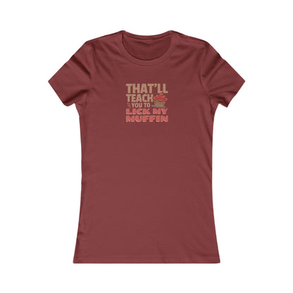 That'll Teach You to Lick My Muffin — Friends Retro Women's Tee (Dark)