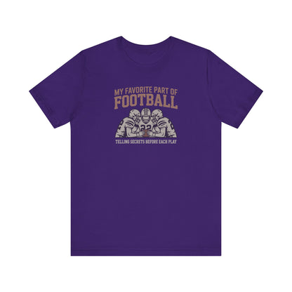 My Favorite Part of Football (Telling Secrets Before Each Play) – Retro Tee (Dark)