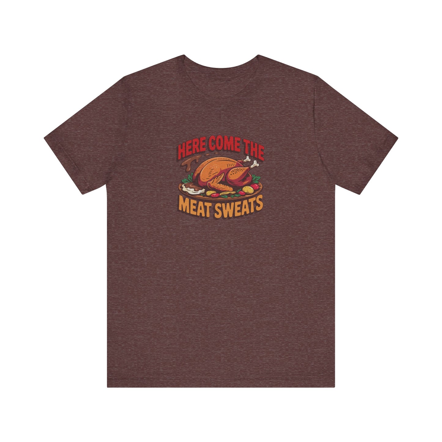 Here Come the Meat Sweats — Friends Thanksgiving Tee (Dark)