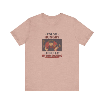 I'm So Hungry, I Could Eat My Own Cooking — Retro Tee (Light)