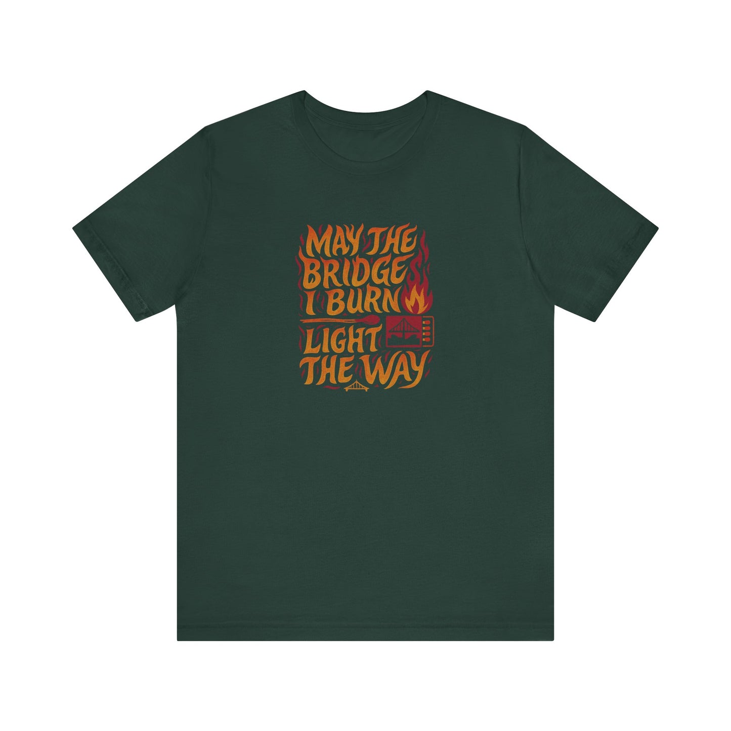 May the Bridges I Burn Light the Way (Remix) — Retro Tee (Dark)