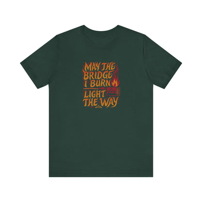May the Bridges I Burn Light the Way (Remix) — Retro Tee (Dark)