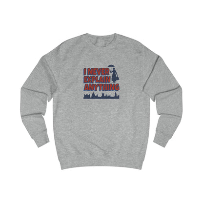 I Never Explain Anything — Mary Poppins Retro Sweatshirt (Light)