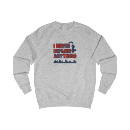 I Never Explain Anything — Mary Poppins Retro Sweatshirt (Light)