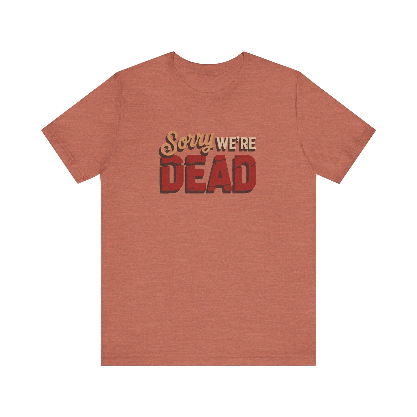 Sorry We’re Dead — Zombie Halloween Sign Retro Tee (Light)