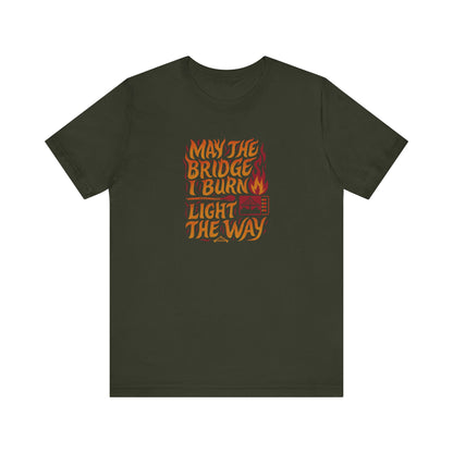 May the Bridges I Burn Light the Way (Remix) — Retro Tee (Dark)