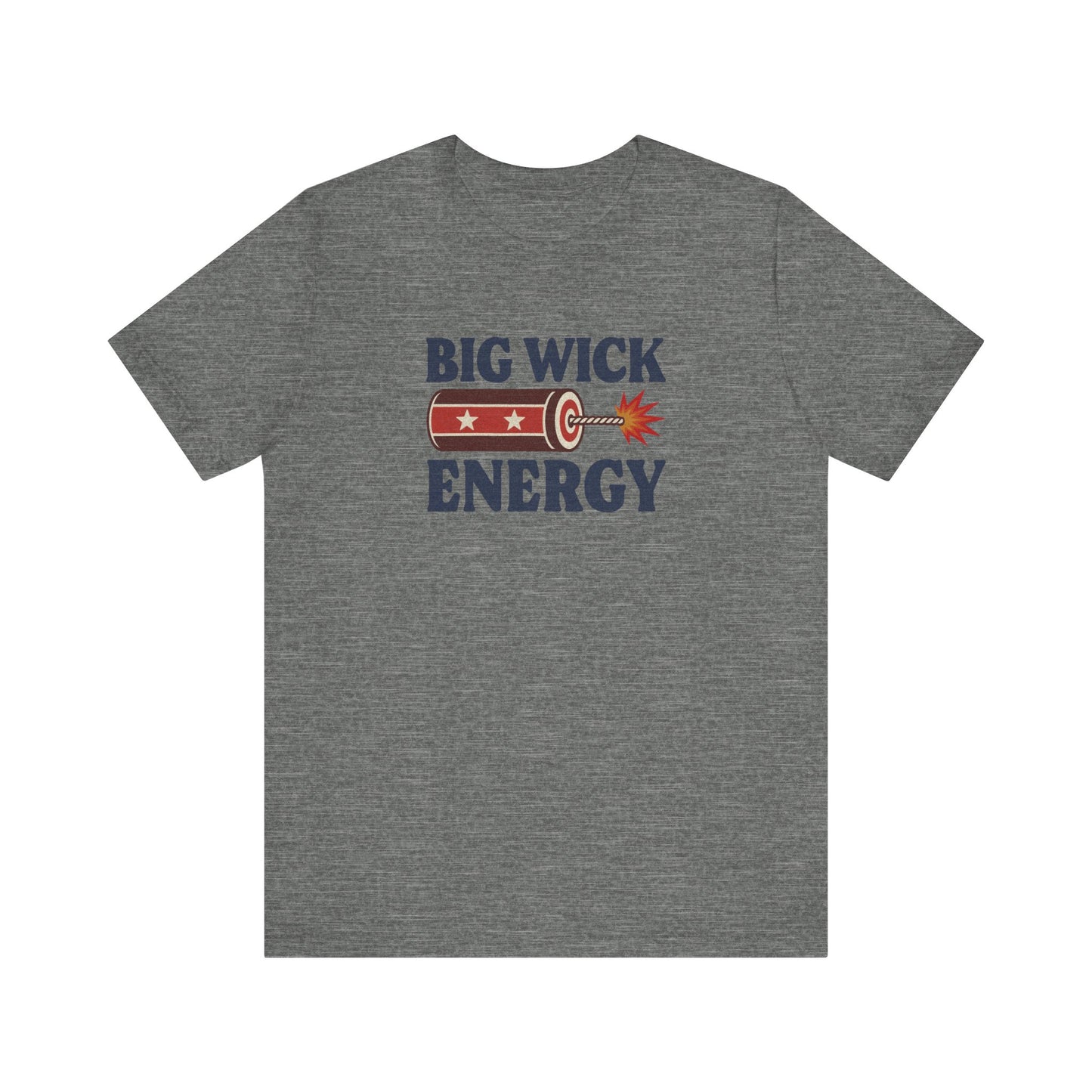 Big Wick Energy Shirt — Funny 4th of July Firecracker Tee