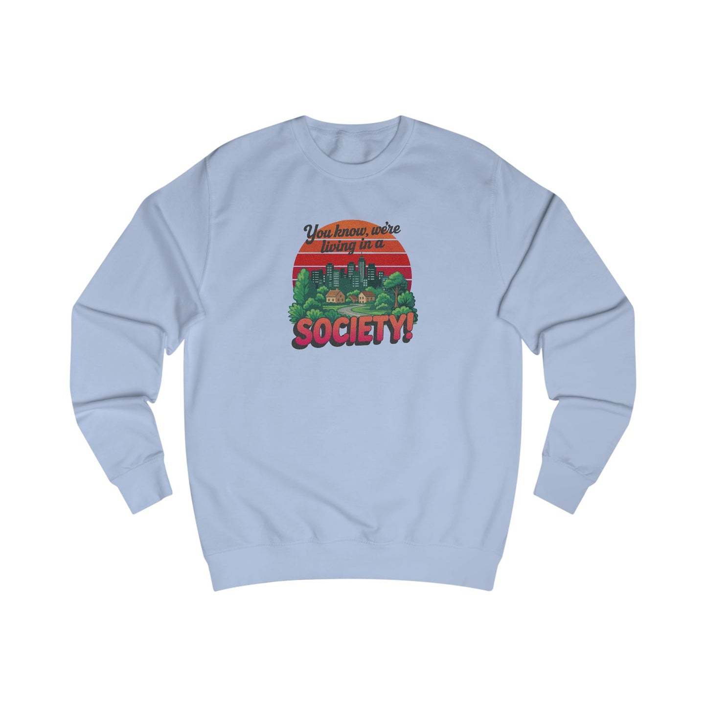 We’re Living in a Society! — Seinfeld Retro Sweatshirt (Light)