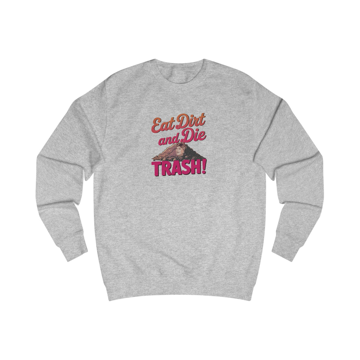 Eat Dirt and Die, Trash! — Blanche Devereaux Retro Sweatshirt (Light)