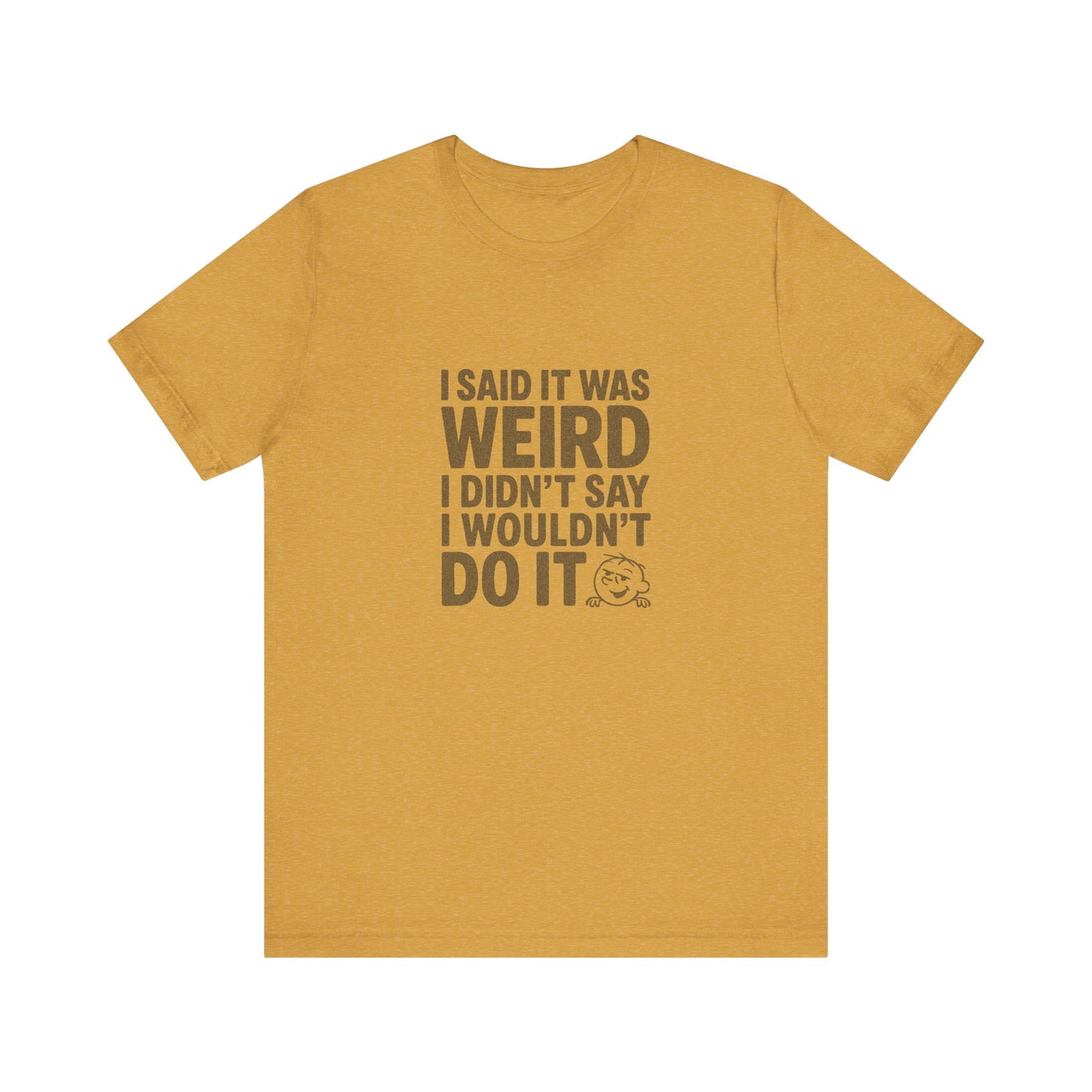 It's Weird, But I'm Interested Anyway — Retro Tee (Light)