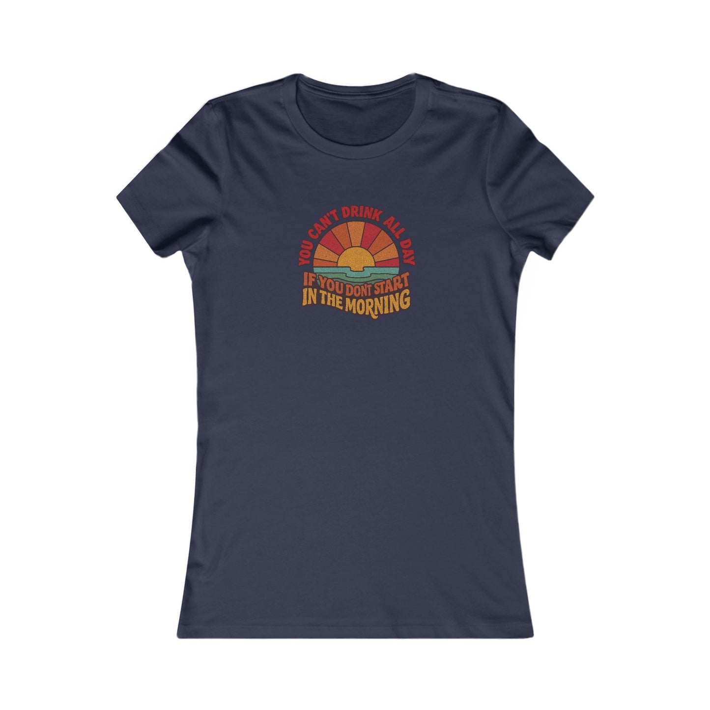 You Can't Drink All Day PSA — Retro Sunrise Women's Tee (Dark)