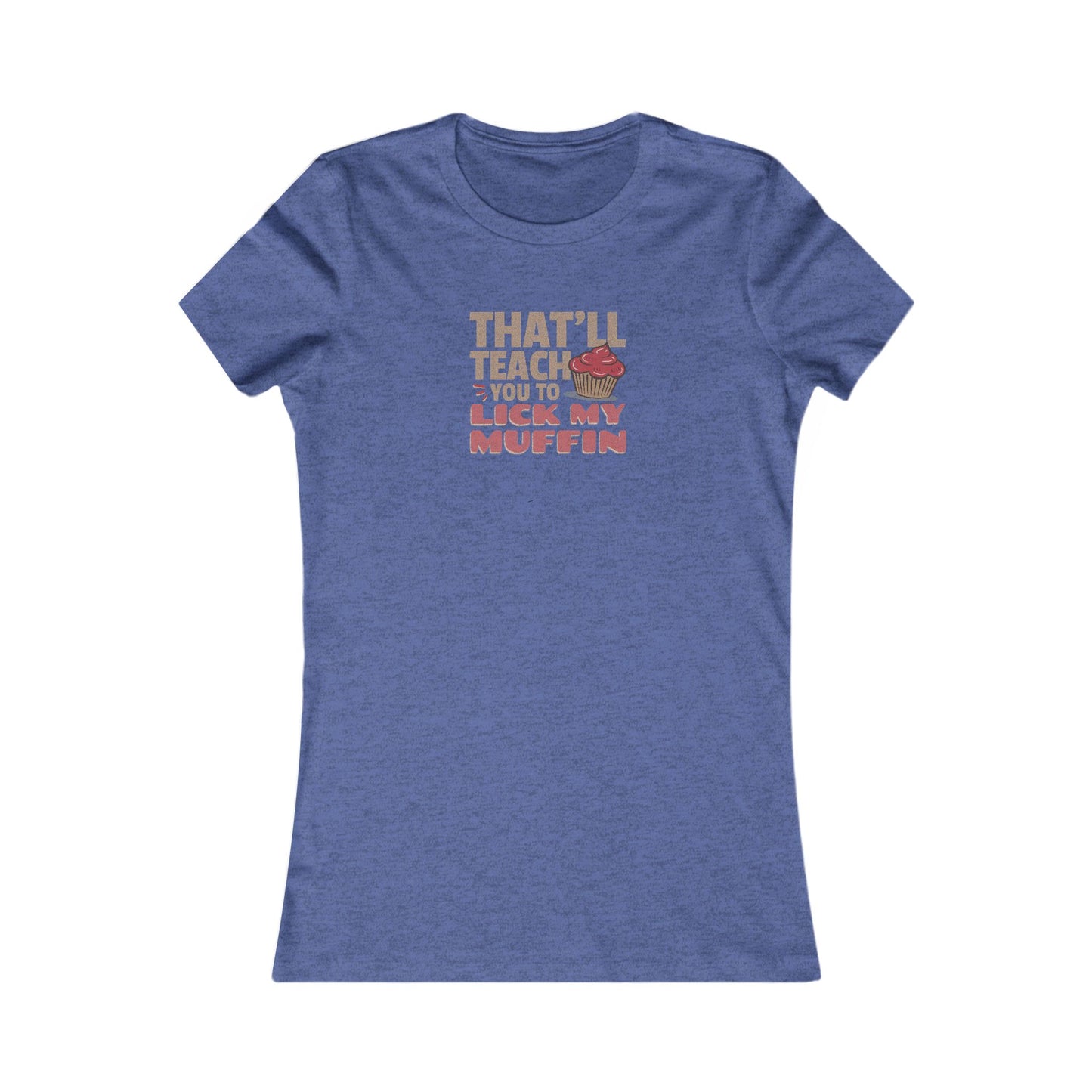 That'll Teach You to Lick My Muffin — Friends Retro Women's Tee (Dark)