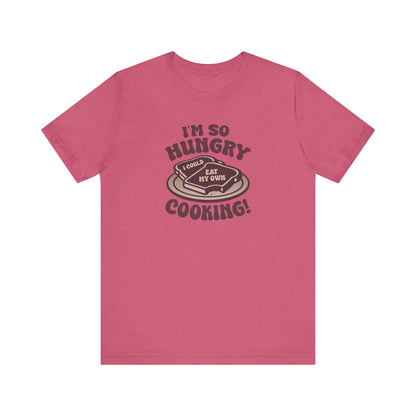 I'm So Hungry, I Could Eat My Own Cooking — Retro Tee (Light)
