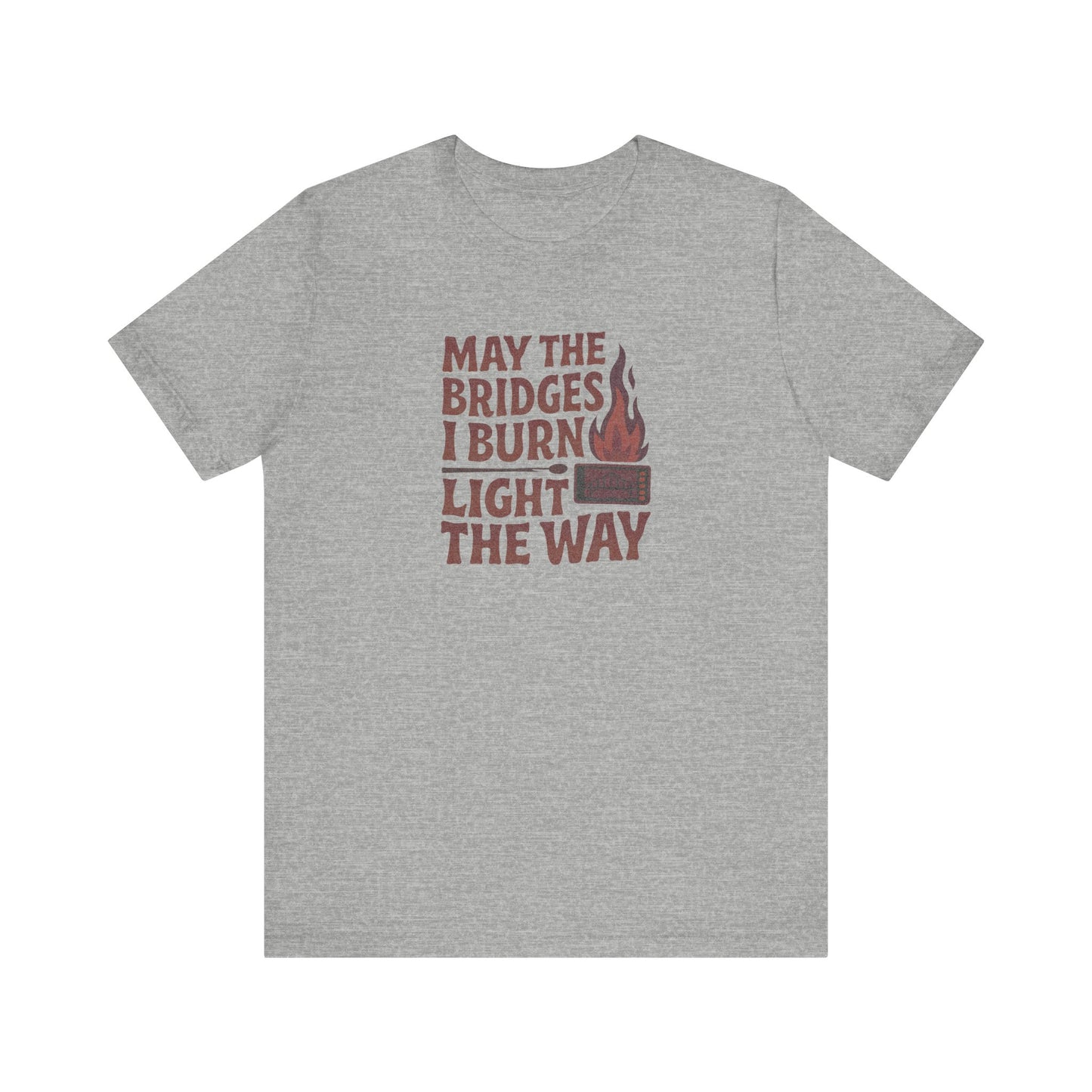 May the Bridges I Burn Light the Way — Retro Tee (Light)