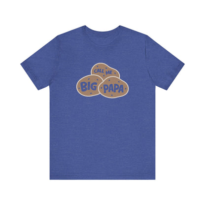Call Me Big Papa Shirt — Funny Dad Gift, Potato Pun Tee