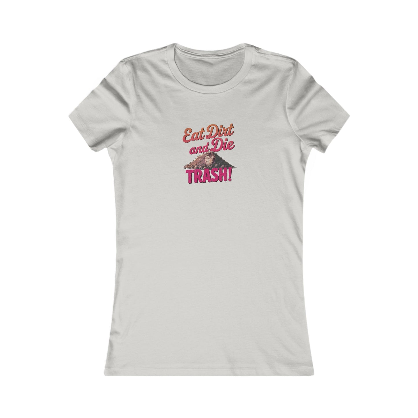 Eat Dirt and Die, Trash! — Blanche Devereaux Women's Tee (Light)